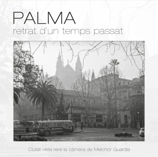 Palma, retrat d'un temps passat